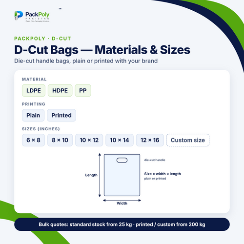 D-Cut Bags – Plain & Printed, LDPE / HDPE / PP